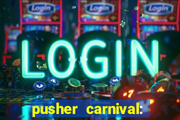 pusher carnival: coin master